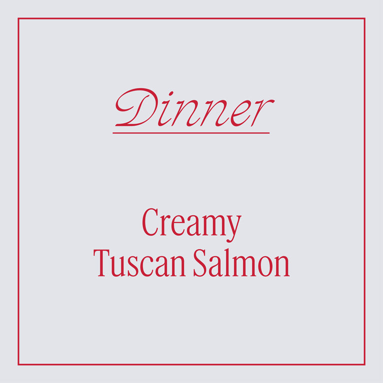 Text 'Dinner Creamy Tuscan Salmon' on a light gray background with a red border.